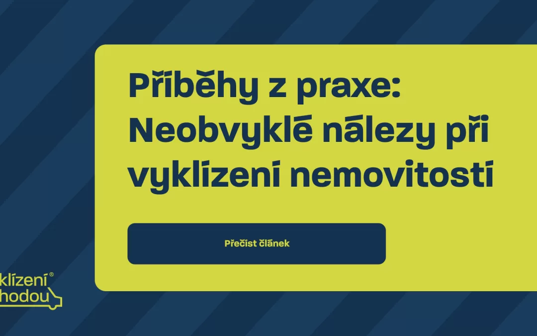 Příběhy z praxe: Neobvyklé nálezy při vyklízení nemovitostí