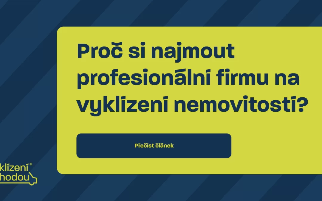 Proč si najmout profesionální firmu na vyklízení nemovitostí?